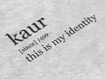 Kaur is my identity - Sweatshirt