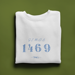 Since 1469 - Sweatshirt